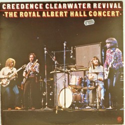 Пластинка Creedence Clearwater Revival The Royal Albert Hall Concert